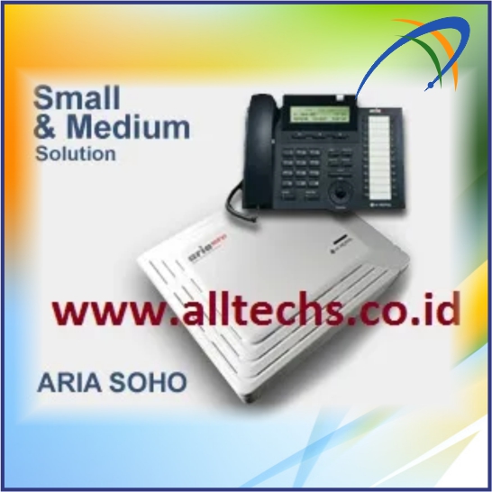 Instalasi & Pengadaan LG ERICSSON ARIA SOHO LG Ericsson - PT. ALLTECHS SOLUSINDO